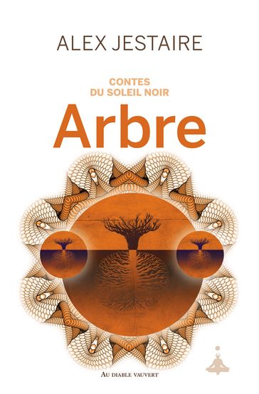 Contes du Soleil Noir : Arbre - Alex Jestaire