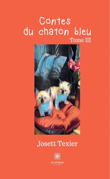 Contes du chaton bleu - Tome 3 - Josett Texier
