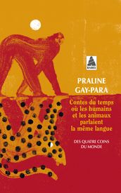 Contes du temps où les humains et les animaux parlaient la même langue