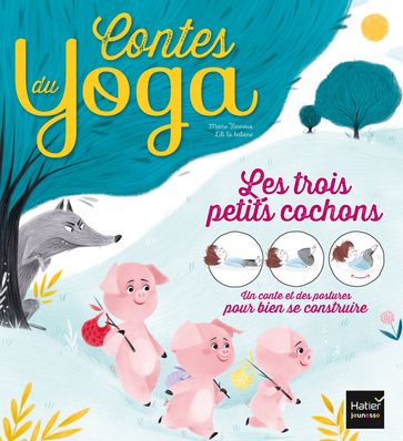 Contes du yoga - Les trois petits cochons - Marie Tanneux