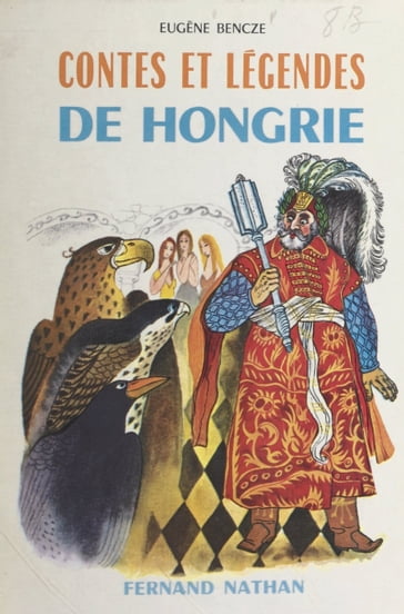 Contes et légendes de Hongrie - Eugène Bencze