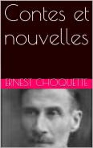 Contes et nouvelles - Ernest Choquette
