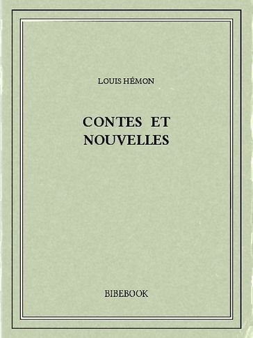 Contes et nouvelles - Louis Hémon