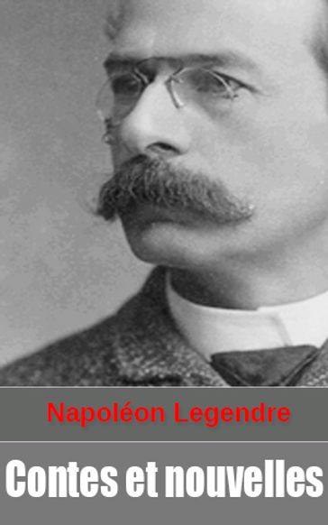 Contes et nouvelles - Napoléon Legendre