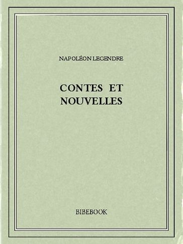 Contes et nouvelles - Napoléon Legendre