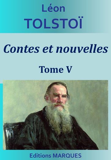 Contes et nouvelles - Tome V - Lev Nikolaevic Tolstoj