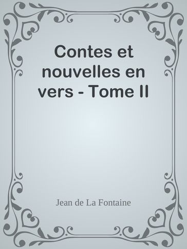 Contes et nouvelles en vers - Tome II - Jean De La Fontaine