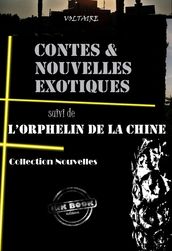 Contes et nouvelles exotiques (suivi de L orphelin de la Chine) [édition intégrale revue et mise à jour]