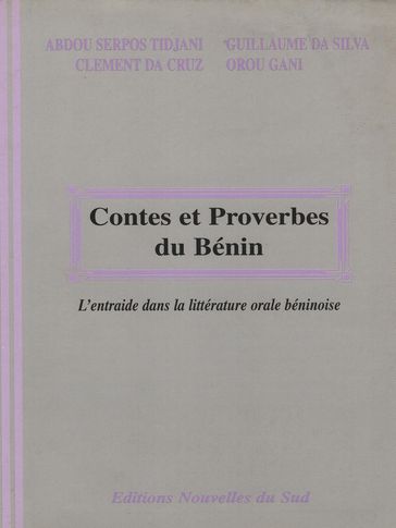 Contes et proverbes du Bénin - Abdou Serpos Tidjani - Clément Da Cruz - Guillaume Da Silva - Orou Gani