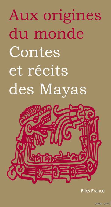 Contes et récits des Mayas - Aux origines du monde - Perla Petrich