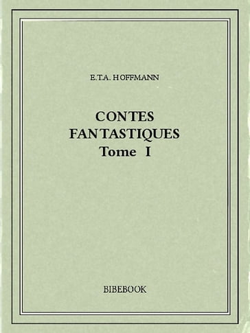 Contes fantastiques I - E.T.A. Hoffmann