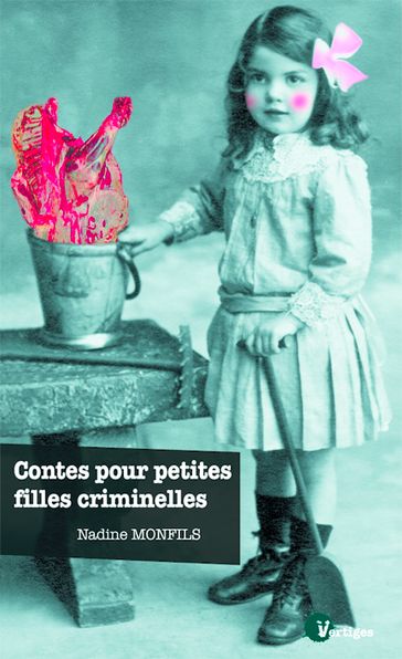 Contes pour petites filles criminelles - Nadine Monfils