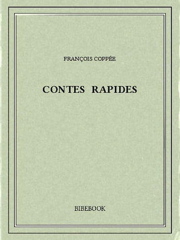 Contes rapides - François Coppée