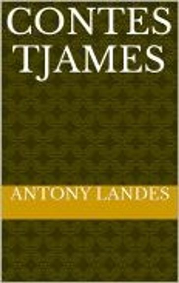 Contes tjames - Antony Landes