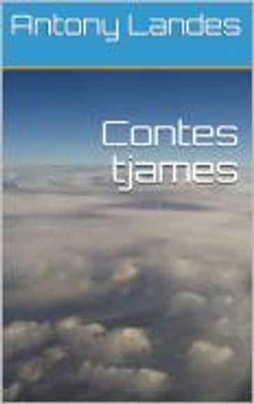 Contes tjames - Antony Landes