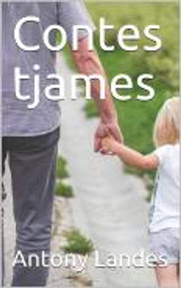 Contes tjames - Antony Landes