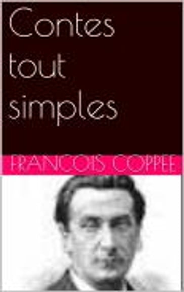 Contes tout simples - Francois Coppee