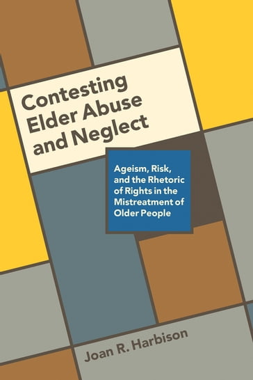 Contesting Elder Abuse and Neglect - Joan R. Harbison