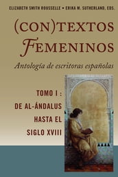 (Con)textos femeninos: Antología de escritoras españolas. Tomo I