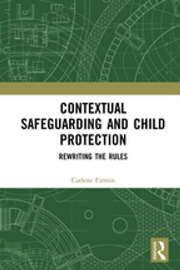 Contextual Safeguarding and Child Protection - Carlene Firmin