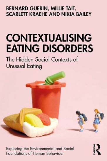 Contextualising Eating Disorders - Bernard Guerin - Millie Tait - Scarlett Kraehe - Nikia Bailey