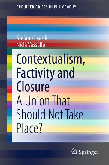Contextualism, Factivity and Closure - Nicla Vassallo - Stefano Leardi