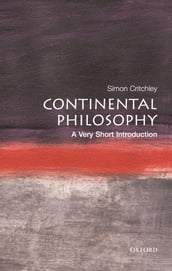 Continental Philosophy: A Very Short Introduction