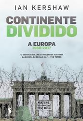 Continente Dividido: A Europa, 1950-2017