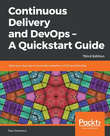 Continuous Delivery and DevOps  A Quickstart Guide - Paul Swartout