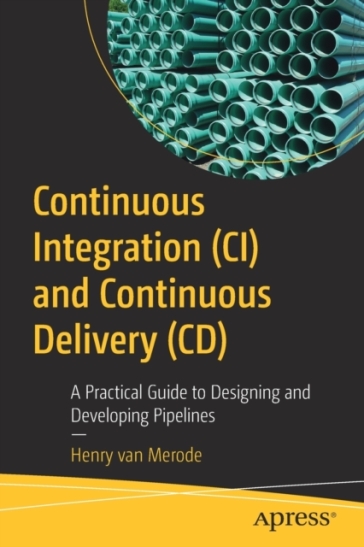 Continuous Integration (CI) and Continuous Delivery (CD) - Henry van Merode