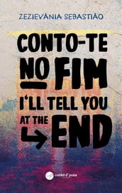 Conto-te no fim / I ll tell you at the end