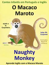 Contos Infantis em Inglês e Português: O Macaco Maroto Ajuda o Sr. Carpinteiro - Naughty Monkey helps Mr. Carpenter. Série Aprende Inglês com o Macaco Maroto.