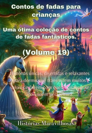 Contos de fadas para crianças Uma ótima coleção de contos de fadas fantásticos. (Volume 19) - Histórias maravilhosas