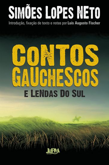 Contos gauchescos e Lendas do Sul - Luís Augusto Fischer - Simões Lopes Neto