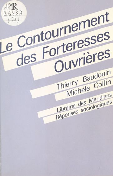 Le Contournement des forteresses ouvrières - Michèle Collin - Thierry Baudouin