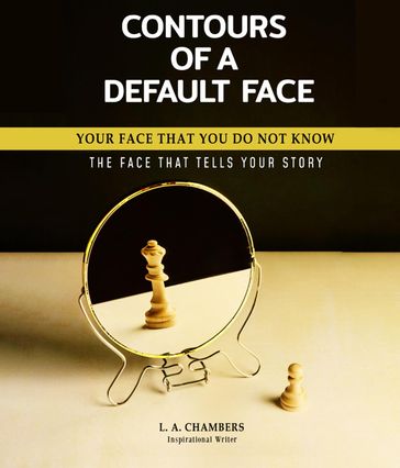 Contours of a Default Face - L. A. Chambers