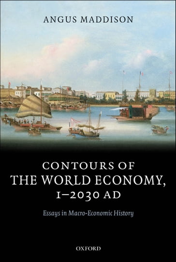 Contours of the World Economy 1-2030 AD - Angus Maddison