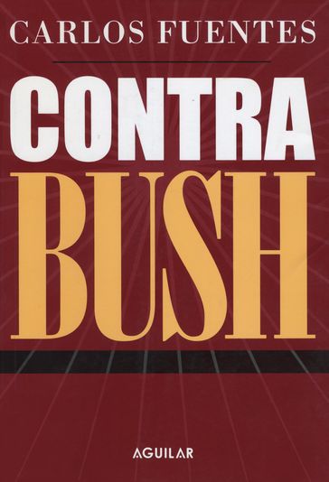 Contra Bush - Carlos Fuentes