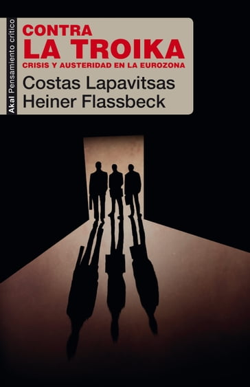 Contra la Troika - Costas Lapavitsas - Heiner Flassbeck