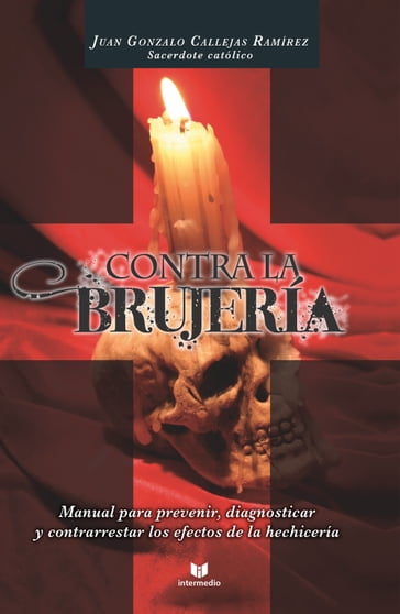 Contra la brujeria - Juan Gonzalo Callejas Ramírez