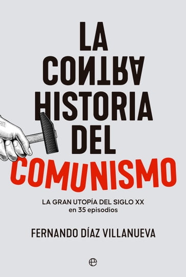 La ContraHistoria del comunismo - Fernando Díaz Villanueva