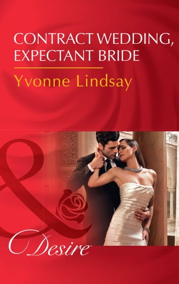 Contract Wedding, Expectant Bride (Mills & Boon Desire) (Courtesan Brides, Book 2) - Yvonne Lindsay