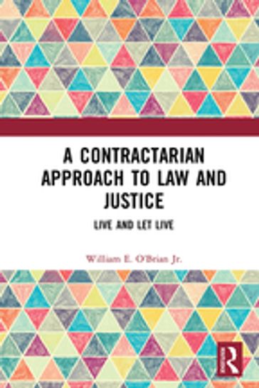 A Contractarian Approach to Law and Justice - William E. OBrian Jr.