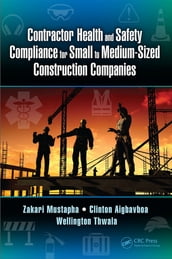 Contractor Health and Safety Compliance for Small to Medium-Sized Construction Companies