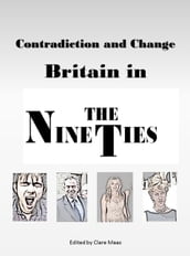 Contradiction and Change: Britain in the Nineties