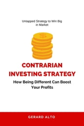 Contrarian Investing Strategy: How Being Different Can Boost Your Profits