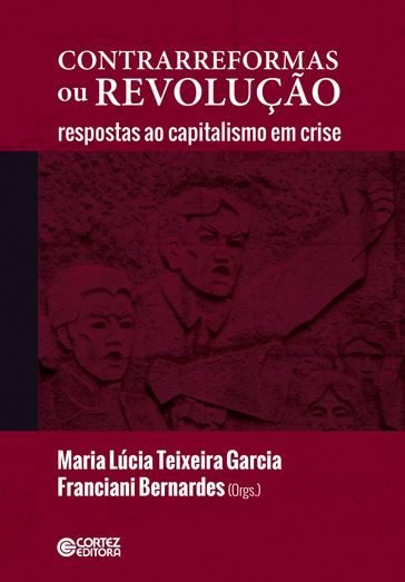 Contrarreformas ou revolução - Franciani Bernardes - Maria Lúcia Teixeira Garcia