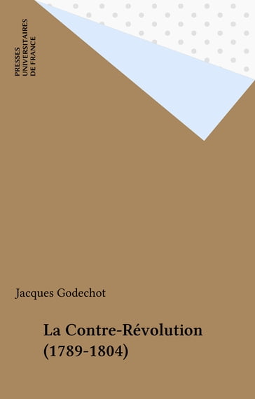 La Contre-Révolution (1789-1804) - Jacques Godechot