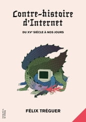 Contre-histoire d Internet