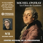 Contre-histoire de la philosophie (Volume 8.2) - Les ultras des lumières II, de Helvétius à Sade et Robespierre